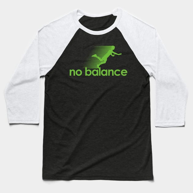 No Balance Funny Parody T-Shirt Baseball T-Shirt by theshirts